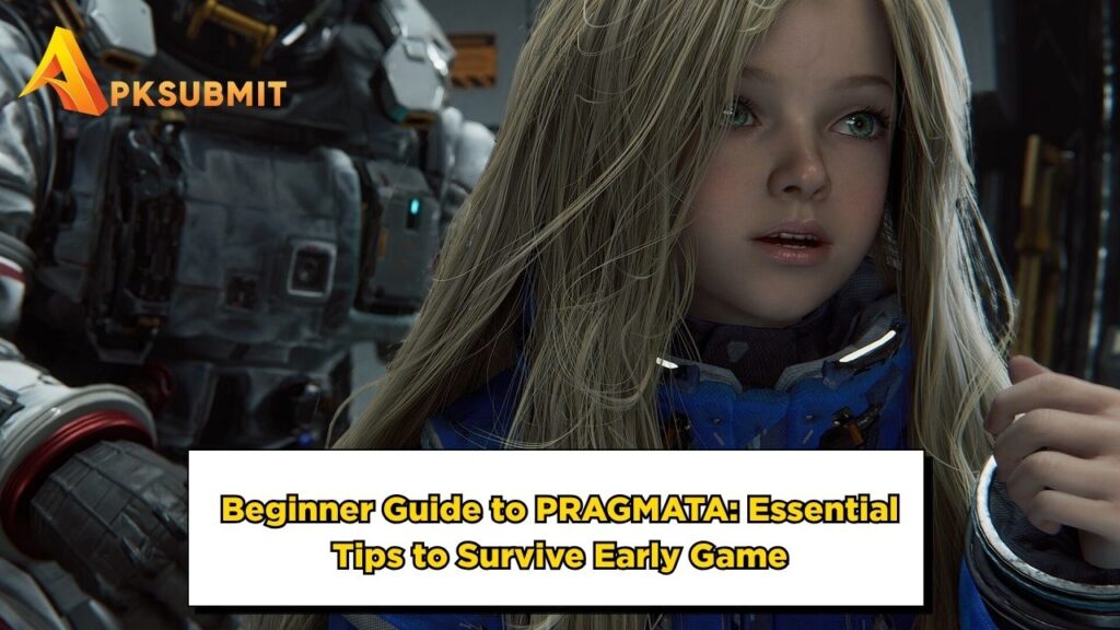 Beginner Guide to PRAGMATA: Essential Tips to Survive Early Game
