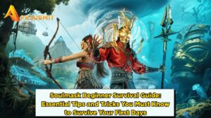 Soulmask Beginner Survival Guide: Essential Tips and Tricks You Must Know to Survive Your First Days